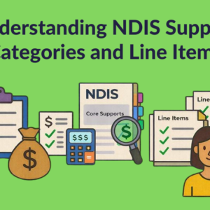 Understanding NDIS Support Categories & Line Items