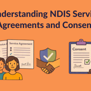 Understanding NDIS Service Agreements & Consent